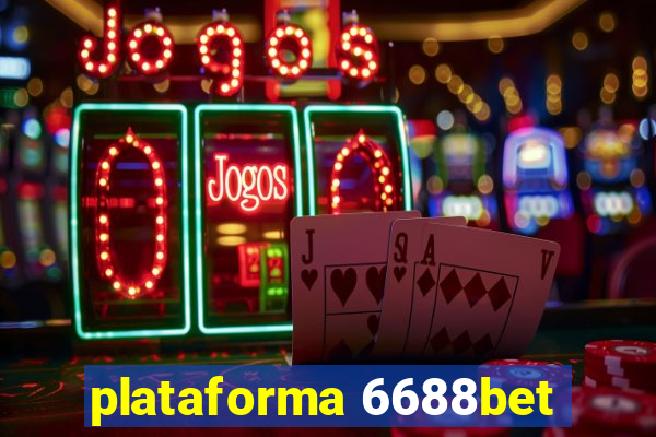 plataforma 6688bet