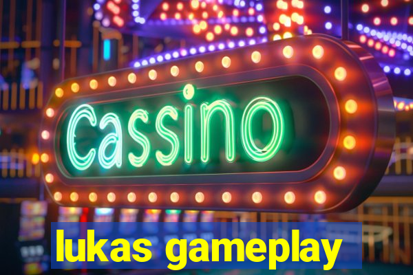 lukas gameplay