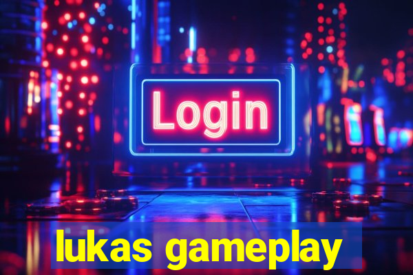 lukas gameplay