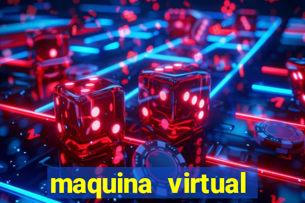 maquina virtual para jogar