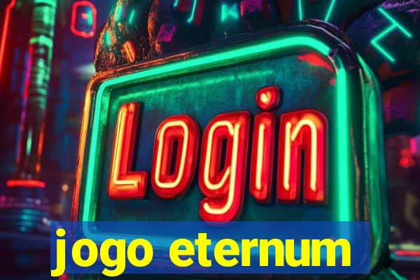 jogo eternum