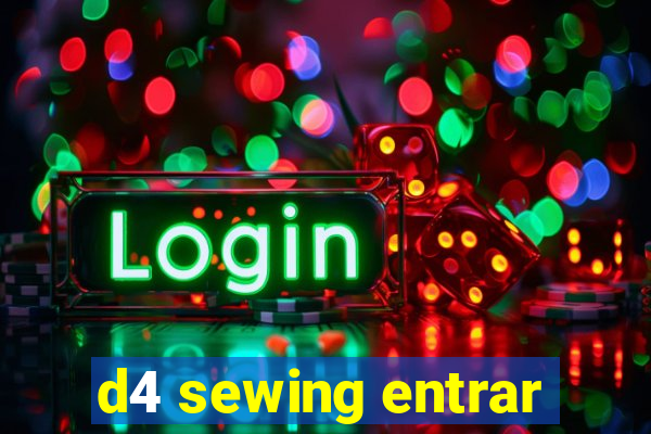 d4 sewing entrar