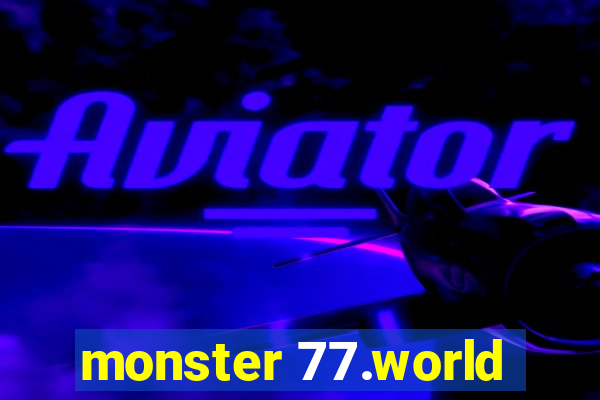monster 77.world