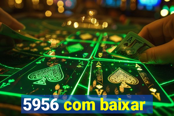 5956 com baixar
