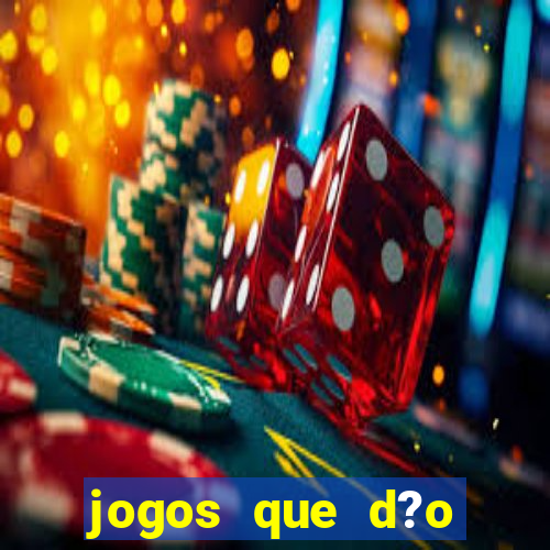 jogos que d?o dinheiro de verdade sem precisar depositar