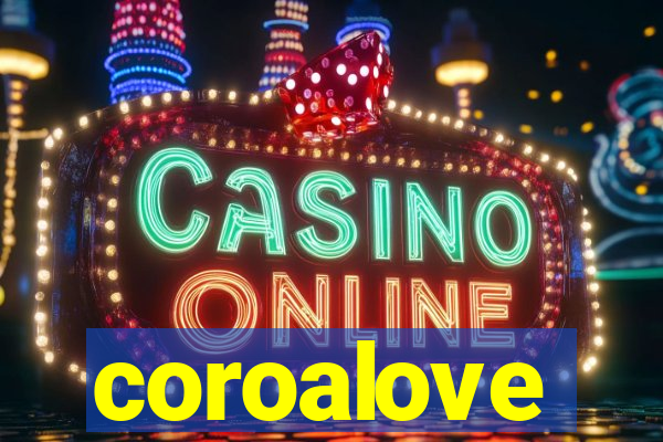 coroalove