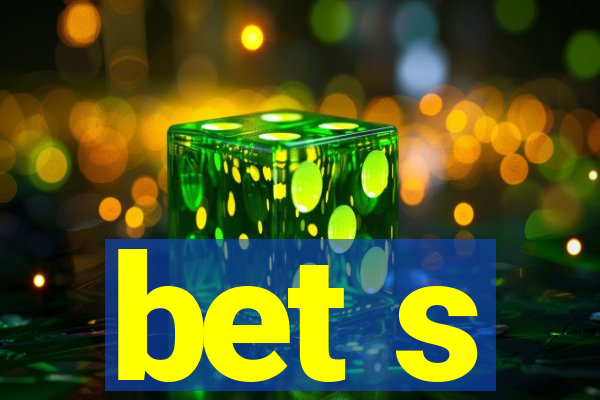 bet s