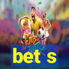 bet s