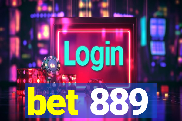bet 889