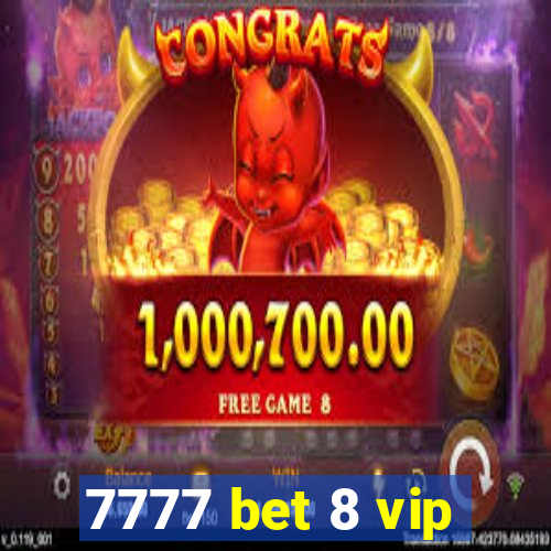 7777 bet 8 vip