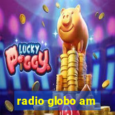 radio globo am