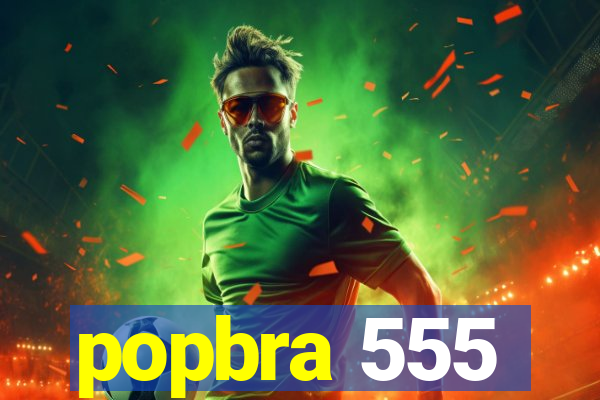 popbra 555