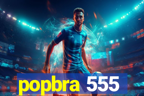 popbra 555