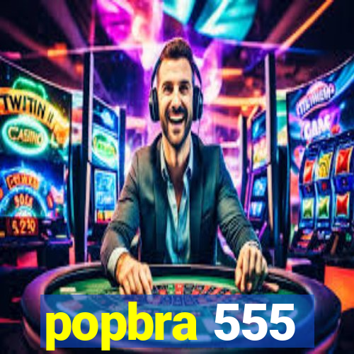 popbra 555