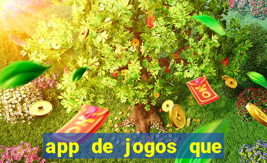 app de jogos que dao dinheiro de verdade