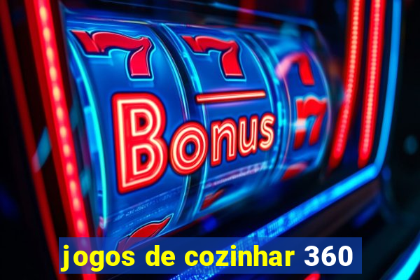 jogos de cozinhar 360