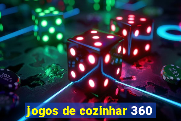jogos de cozinhar 360