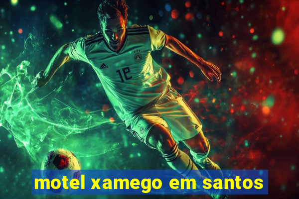 motel xamego em santos