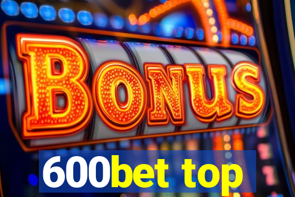 600bet top