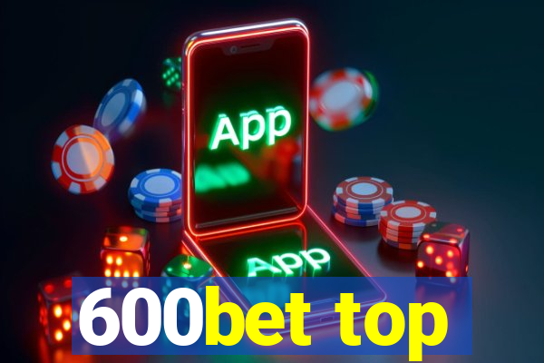 600bet top