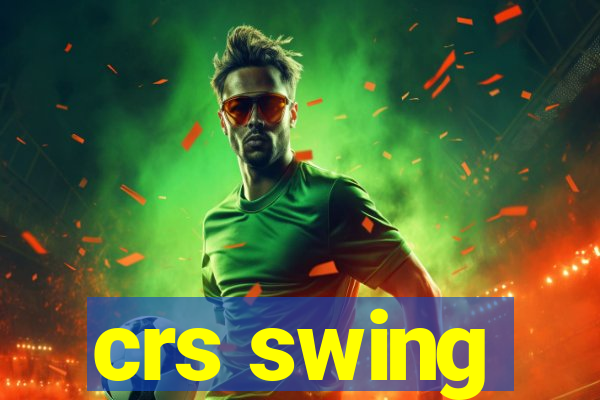 crs swing