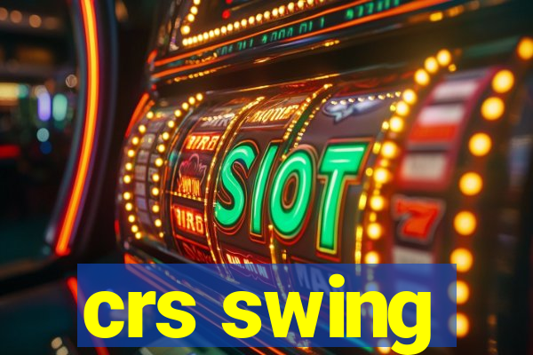 crs swing