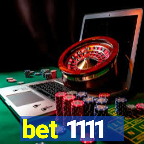 bet 1111