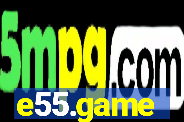 e55.game