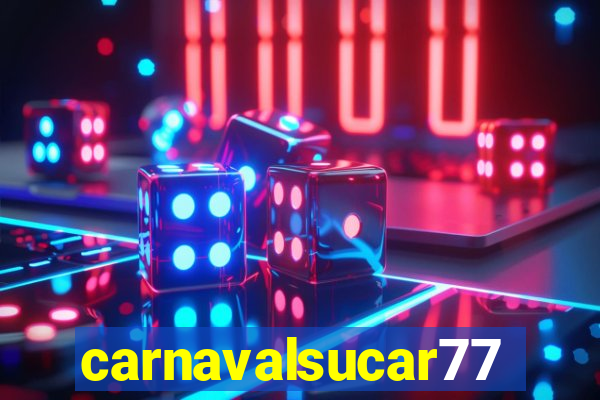 carnavalsucar777