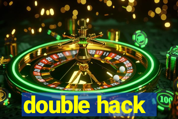 double hack