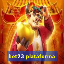 bet23 plataforma