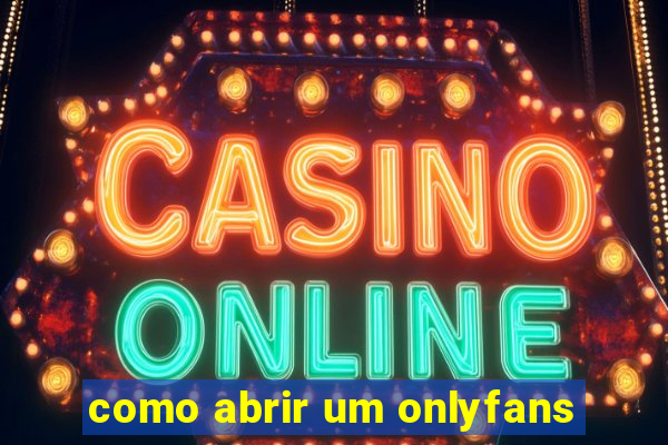 como abrir um onlyfans