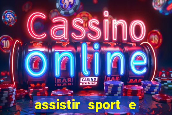 assistir sport e ponte preta