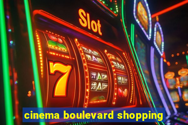 cinema boulevard shopping