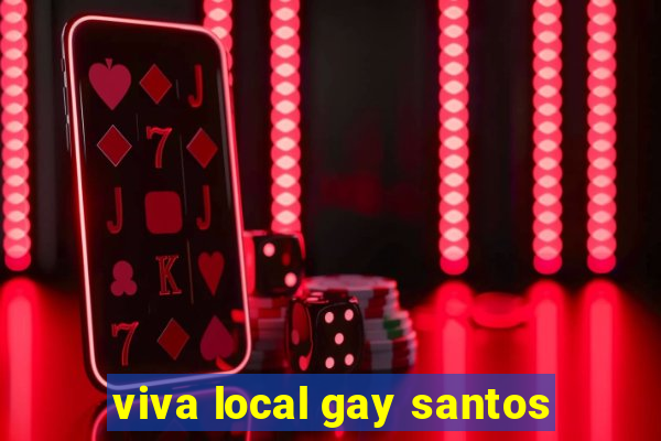 viva local gay santos