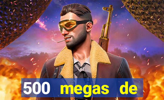 500 megas de internet equivale a quantos gigas