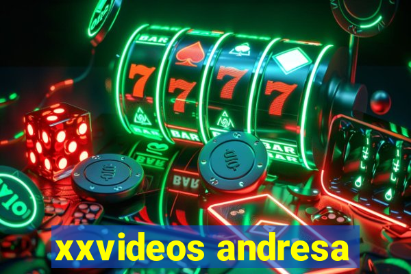 xxvideos andresa