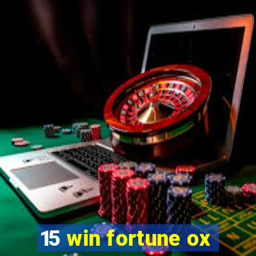 15 win fortune ox