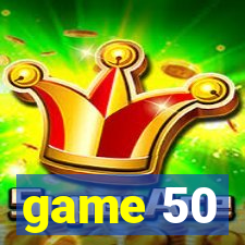 game 50