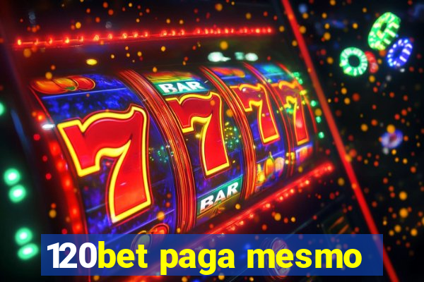 120bet paga mesmo