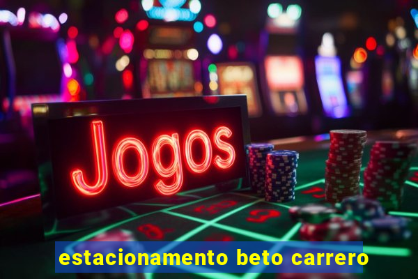 estacionamento beto carrero