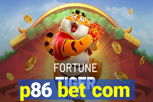 p86 bet com