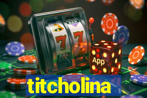 titcholina