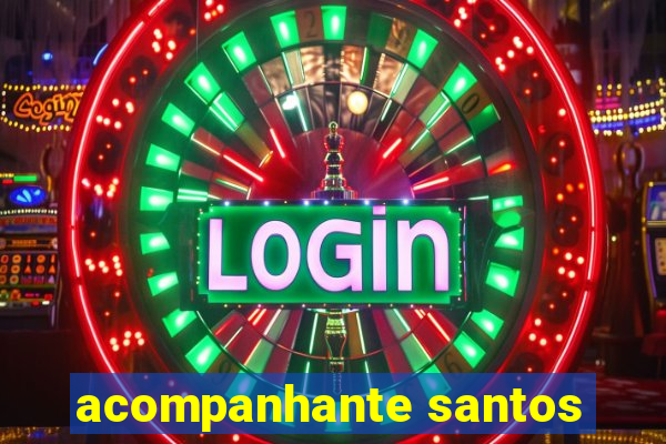 acompanhante santos