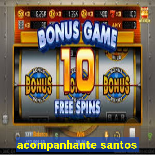 acompanhante santos