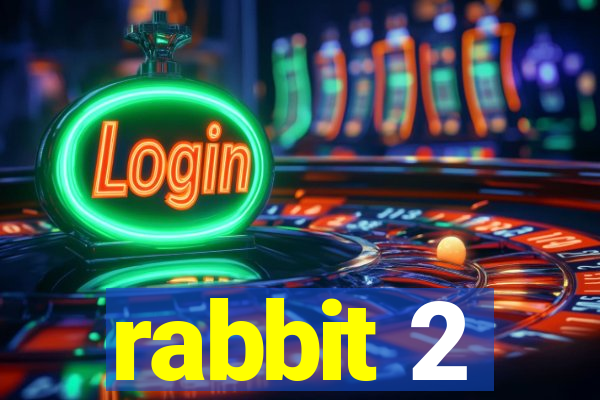 rabbit 2
