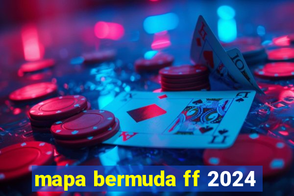 mapa bermuda ff 2024
