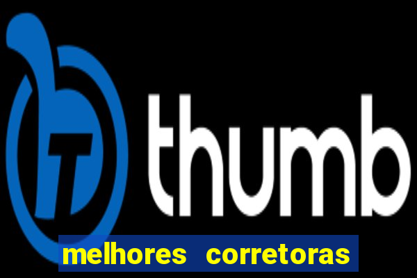 melhores corretoras de valores