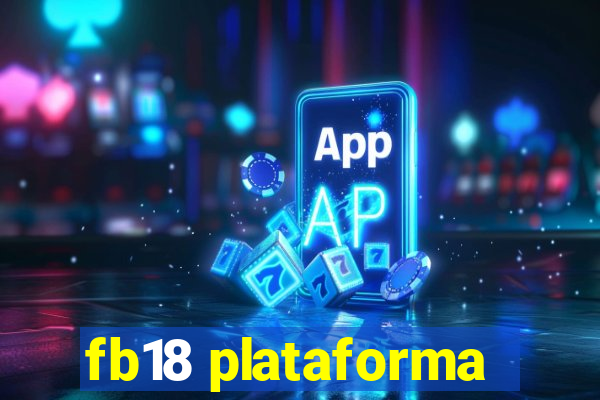 fb18 plataforma