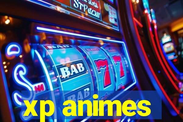 xp animes